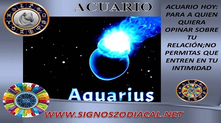 ACUARIO HOY:  PARA A QUIEN QUIERA OPINAR SOBRE TU RELACIÓN;NO PERMITAS QUE ENTREN EN TU INTIMIDAD